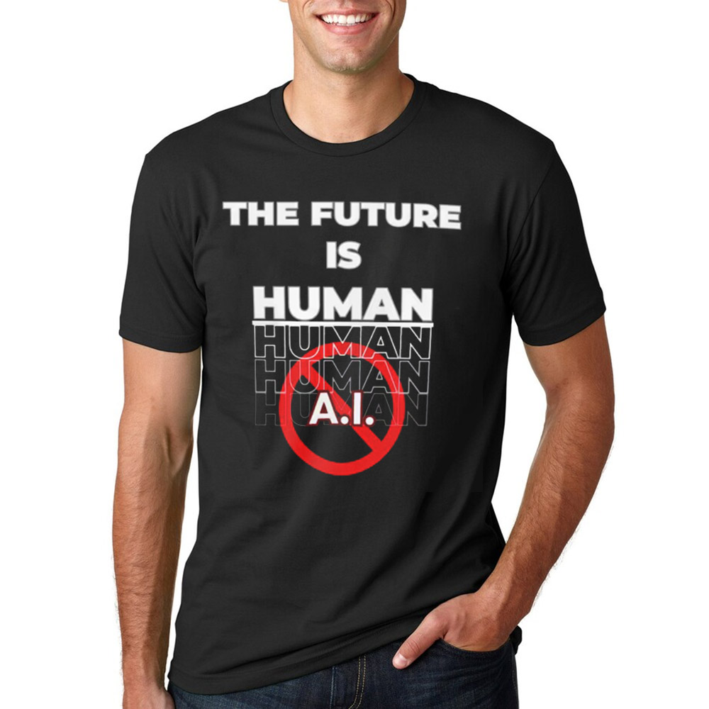 Future Is Human Funny Anti-AI Shirt Future Is Human Funny Anti-AI Shirt