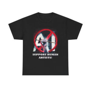 Support Human Artists, No AI Shirt Support Human Artists, No AI Shirt