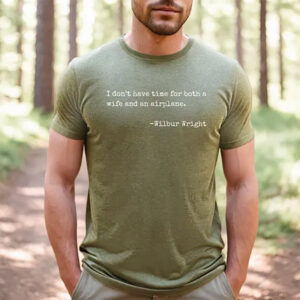 I Don't Have Time for Both a Wife and an Airplane Comfort Colors Tee 1