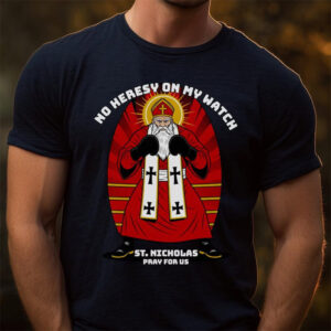 Saint Nicholas Of Myra Funny Catholic Shirt