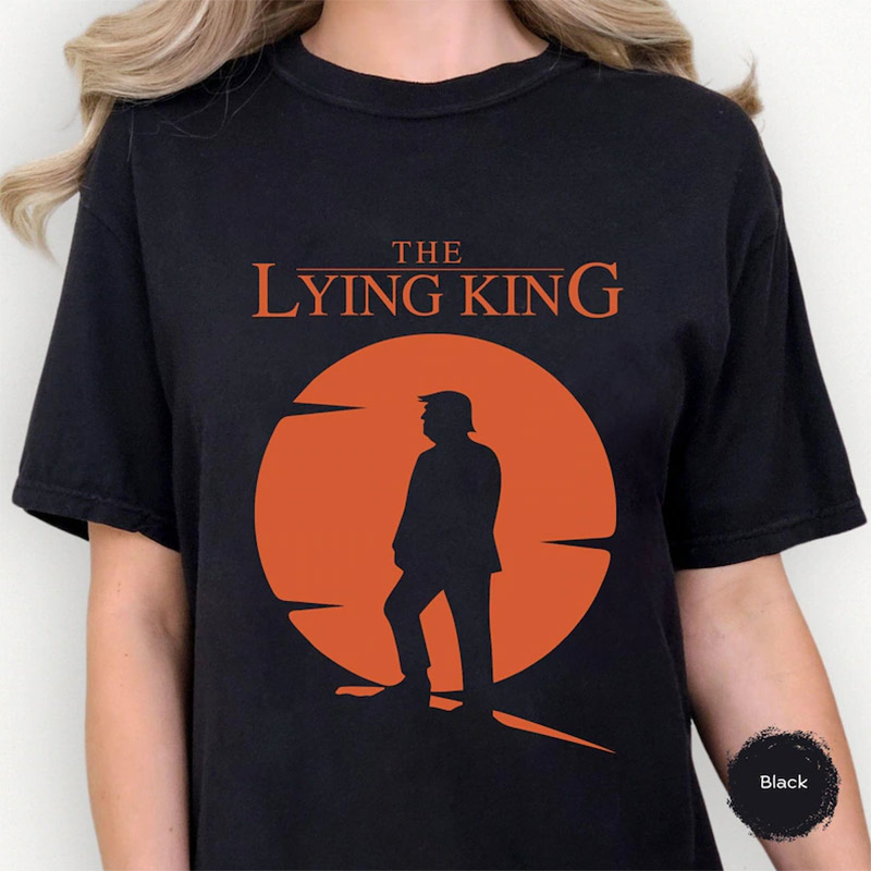 The Lying King Anti Trump, Fun No Kings Shirt The Lying King Anti Trump, Fun No Kings Shirt
