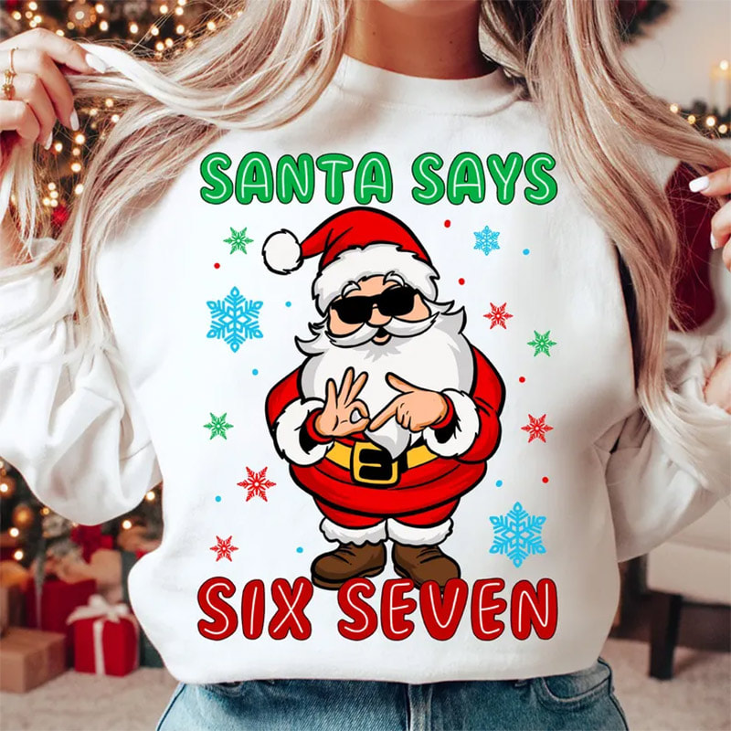 Santa Says Six Seven Funny Christmas 6 7 Meme Shirt Santa Says Six Seven Funny Christmas 6 7 Meme Shirt