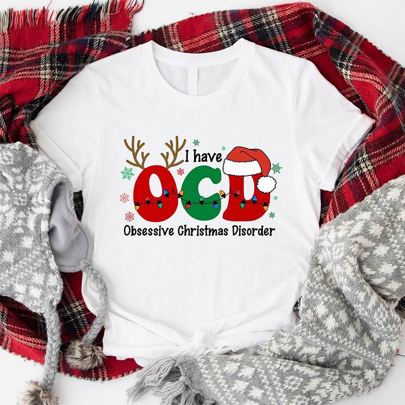 I Have OCD Obsessive Christmas Disorder Funny Christmas Shirts I Have OCD Obsessive Christmas Disorder Funny Christmas Shirts