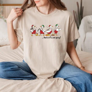 That’s It I’m Not Going Christmas Silly Goose Comfort Colors Shirt That’s It I’m Not Going Christmas Silly Goose Comfort Colors Shirt