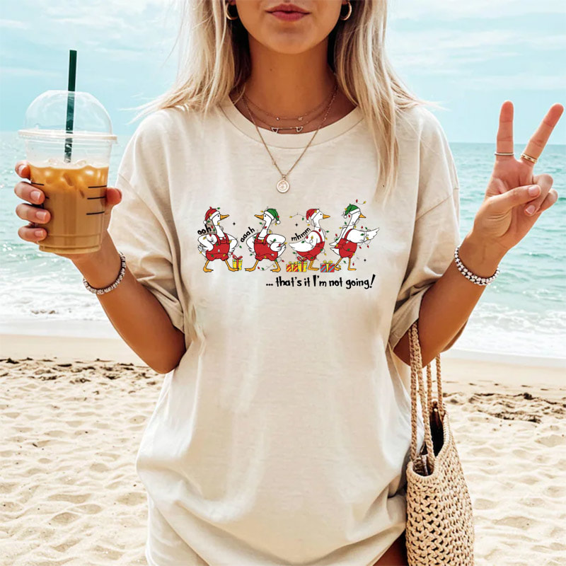 That's It I'm Not Going Christmas Silly Goose Comfort Colors Shirt That's It I'm Not Going Christmas Silly Goose Comfort Colors Shirt