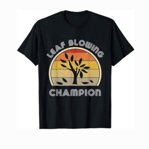 Leaf Blower Funny Lawn Care For Dads Shirt