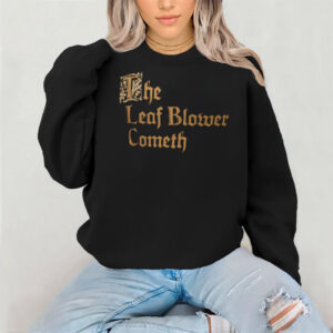 The Leaf Blower Cometh T shirt 2 PersonalizedShirts.net