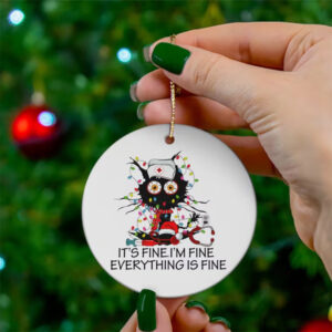 I’m Fine It’s fine Everything Is Fine Fun Cat Christmas Ornament I’m Fine It’s fine Everything Is Fine Fun Cat Christmas Ornament