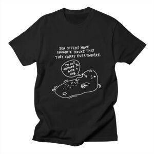 I'm Not Allowed To Have A Dog, Sad Sea Otter Tee 2 PersonalizedShirts.net
