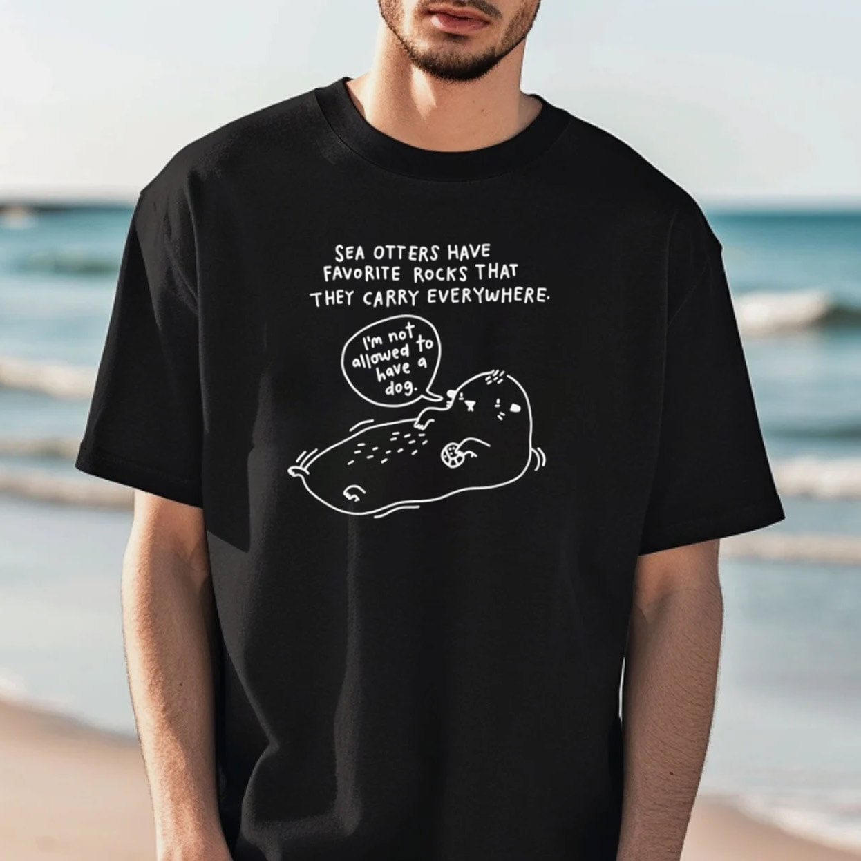 I'm Not Allowed To Have A Dog, Sad Sea Otter Tee I'm Not Allowed To Have A Dog, Sad Sea Otter Tee