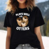 Plays Well With Otters Funny Otter Pun Shirt