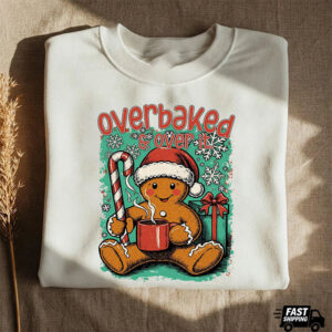Overbaked And Over it Gingerbread Christmas Shirt 3 PersonalizedShirts.net