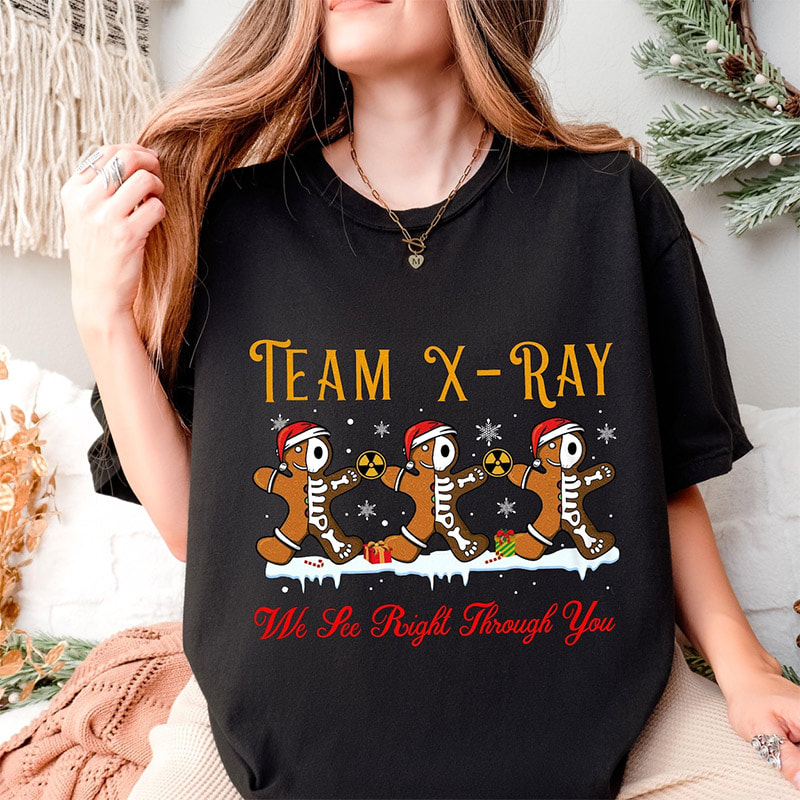 Team X-Ray We See Right Through You Funny Christmas Shirt Team X-Ray We See Right Through You Funny Christmas Shirt