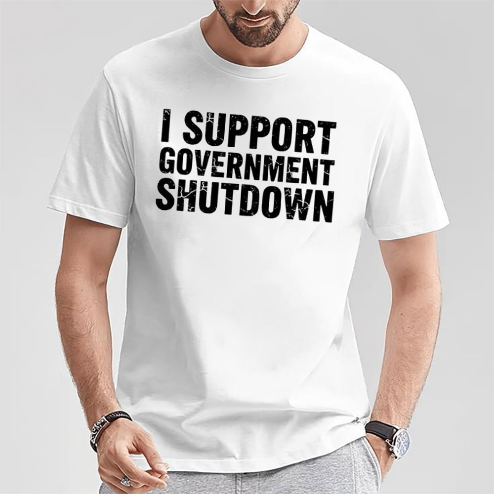Shutdown Tour 2025 I Support Government Shutdown Shirt Shutdown Tour 2025 I Support Government Shutdown Shirt