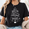 All I Want For Christmas Is Books Shirt