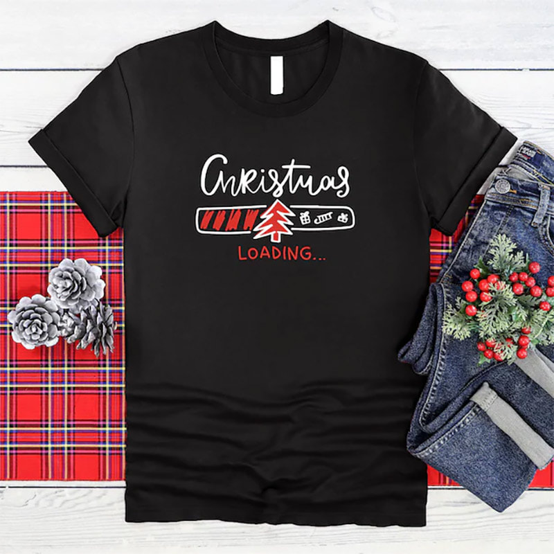 Christmas Loading Funny Xmas Gift Tee Christmas Loading Funny Xmas Gift Tee