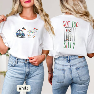 Christmas Silly Goose Got Too Silly 2-sided Shirt