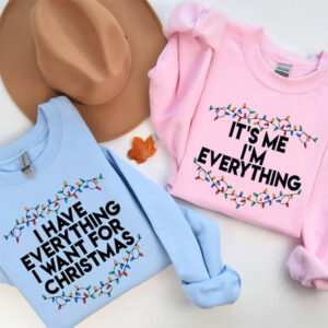 I Have Everything I Want For Christmas Couple Matching Xmas Tee