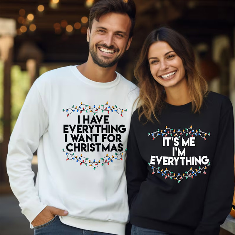 I Have Everything I Want For Christmas Couple Matching Xmas Tee I Have Everything I Want For Christmas Couple Matching Xmas Tee