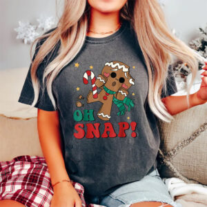 Oh Snap Gingerbread Christmas Comfort Colors Shirt