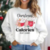 Funny Xmas Pullover Christmas Calories Don’t Count Shirt