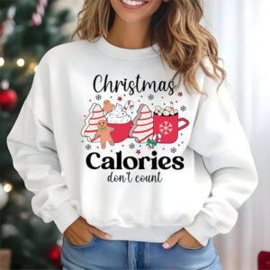 Funny Xmas Pullover Christmas Calories Don’t Count Shirt
