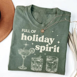 Full Of Holiday Spirit Drink, Merry Alcohol Drink Comfort Colors T-shirt