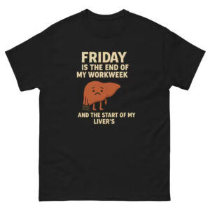 Funny Alcohol Friday Is The End Of My Workweek Shirt 2 PersonalizedShirts.net