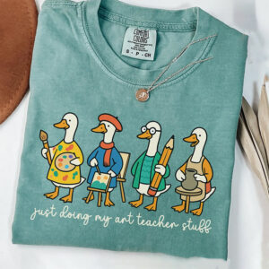 Just Doing My Art Teaching Stuff Silly Goose Comfort Colors Tee
