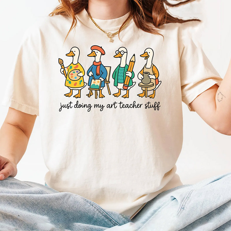 Just Doing My Art Teaching Stuff Silly Goose Comfort Colors Tee Just Doing My Art Teaching Stuff Silly Goose Comfort Colors Tee