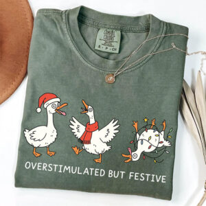 Overstimulated But Festive Silly Goose Comfort Colors Tee
