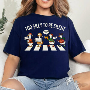 Too Silly To Be Silent, Silly Goose Christmas Shirt