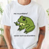 Funny Frog Me No Problemo Narrator But It Was All Problemo Meme Shirt
