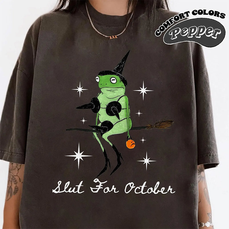 Slut For October Funny Meme Frog Comfort Colors Shirt Slut For October Funny Meme Frog Comfort Colors Shirt