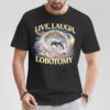Live Laugh Lobotomy, Funny Dolphin Meme Shirt