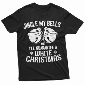Jingle My Bells Adult Humorous Saying T-shirt