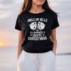 Jingle My Bells Adult Humorous Saying T-shirt