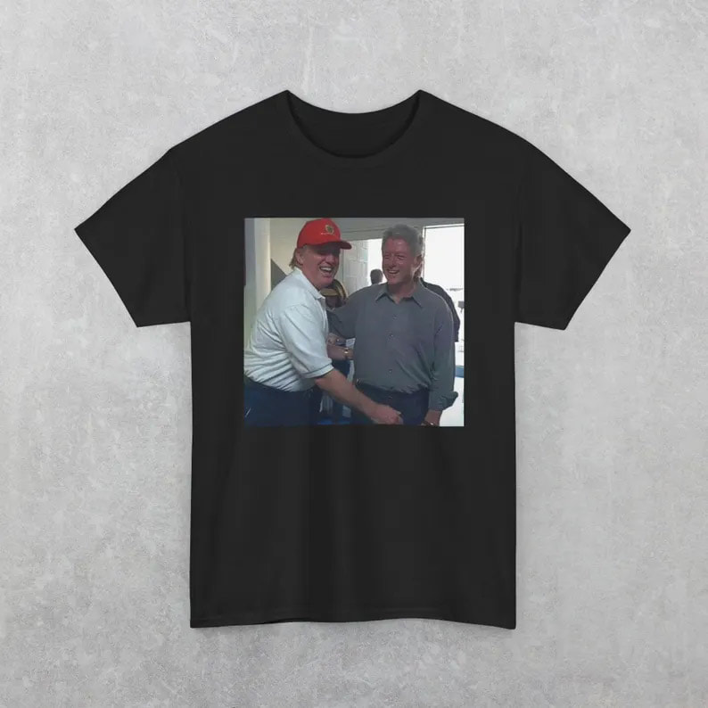 Donald Trump And Bill Clinton Bubba Shirt Donald Trump And Bill Clinton Bubba Shirt