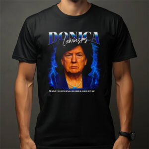 Donica Lewinsky Funny Trump Tee