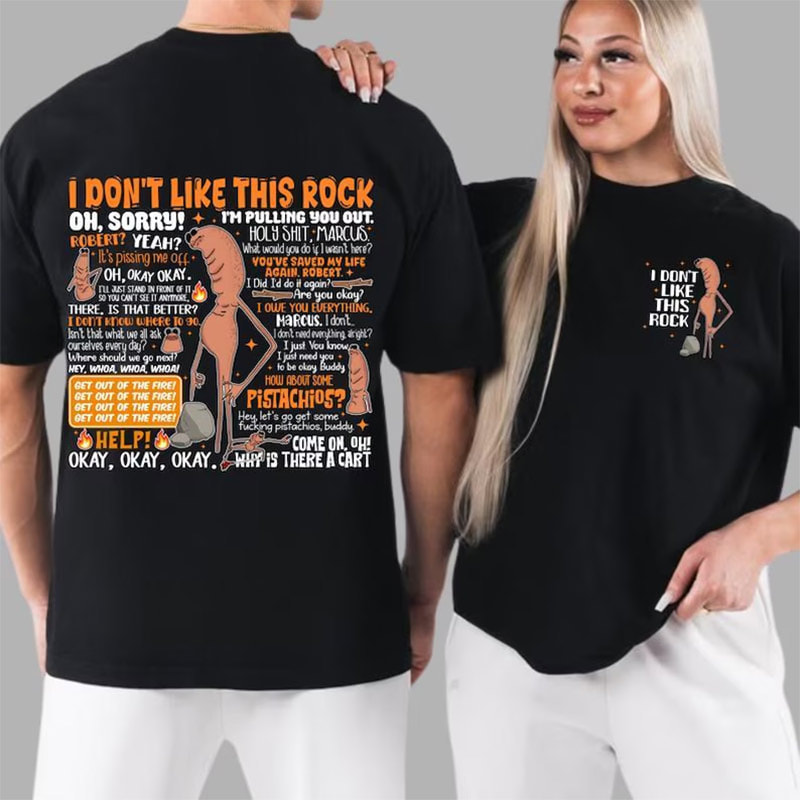 I Dont Like This Rock Funny Marcus Robert Quote 2 Sided Shirt I Dont Like This Rock Funny Marcus Robert Quote 2 Sided Shirt