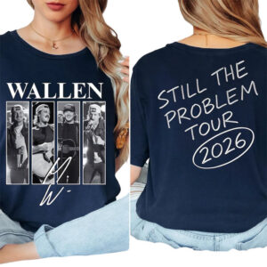 Morgan Wallen Still The Problem Tour 2026 Signature Shirt