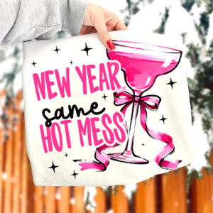 New Year Same Hot Mess, New Year Party 2026 Shirt