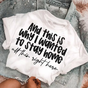 And This Is Why I Wanted To Stay Home Funny Introvert Shirt