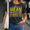 I’m Not Mean I’m Just Introverted Introvert Shy Introverts Shirt