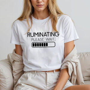 Ruminating Please Wait Introvert Shirt