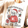 Overstimulated But Still Festive, Snarky Mama Skeleton Shirt