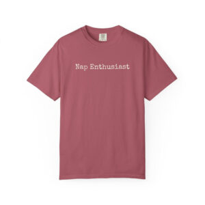 Nap Enthusiast Funny Sleep Lazy Day Comfort Colors Tee