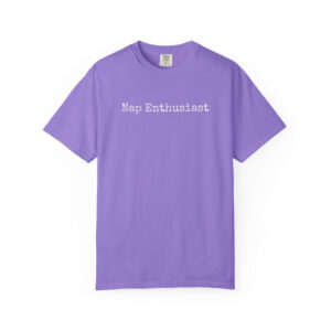 Nap Enthusiast Funny Sleep Lazy Day Comfort Colors Tee