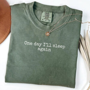 One Day Ill Sleep Again, World Sleep Day Comfort Colors Shirt