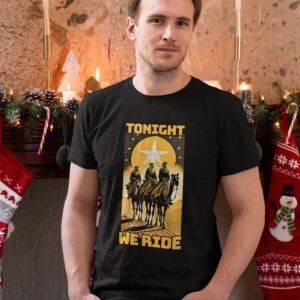 Tonight We Ride Christmas, Three Wise Men Holiday Shirt 2 PersonalizedShirts.net